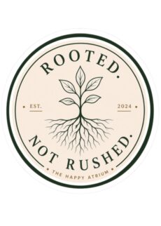 Rooted. Not Rushed.- Signature Round Sticker